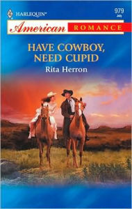 Title: Have Cowboy, Need Cupid, Author: Rita Herron