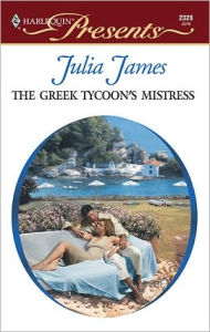 Title: The Greek Tycoon's Mistress, Author: Julia James