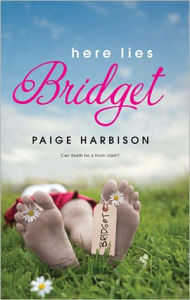 Title: Here Lies Bridget, Author: Paige Harbison