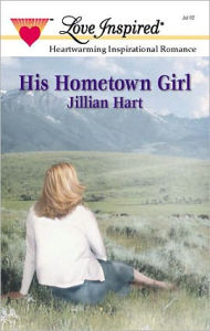 Title: His Hometown Girl, Author: Jillian Hart