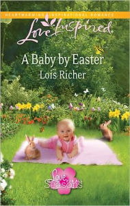 Title: A Baby by Easter, Author: Lois Richer