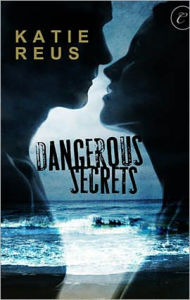 Title: Dangerous Secrets, Author: Katie Reus