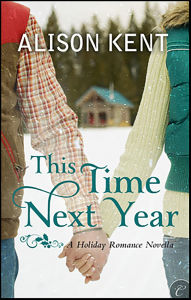 Title: This Time Next Year, Author: Alison Kent