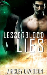 Title: Lesserblood Lies, Author: Ainsley Davidson