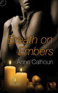 Title: Breath on Embers, Author: Anne Calhoun