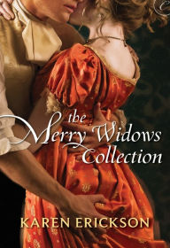 Title: The Merry Widows Collection: A Regency Historical Romance, Author: Karen Erickson