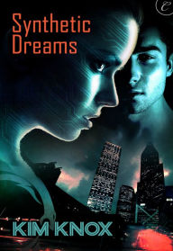 Title: Synthetic Dreams, Author: Kim Knox