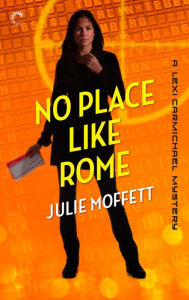 Title: No Place Like Rome, Author: Julie Moffett