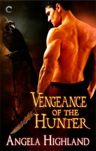 Title: Vengeance of the Hunter: A Fantasy Romance Novel, Author: Angela Highland