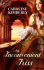 An Inconvenient Kiss: A Regency Historical Romance