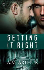 Title: Getting It Right, Author: A.M. Arthur