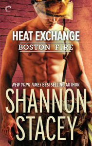 Title: Heat Exchange (Boston Fire Series #1), Author: Shannon Stacey