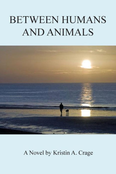 between-humans-and-animals-by-kristin-a-crage-paperback-barnes-noble