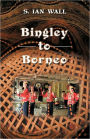 Bingley To Borneo