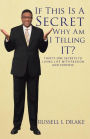 If This Is a Secret Why Am I Telling It?: Thirty-One Secrets to Living Life with Passion and Purpose