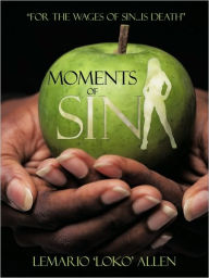 Title: Moments of Sin: For the Wages of Sin...Is Death