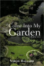Come Into My Garden: Volume 2