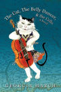 The Cat, the Belly Dancer, and the Cello: A Novel