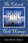 The Church Held Hostage