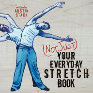 Title: (Not Just) Your Everyday Stretch Book, Author: Austin Stack