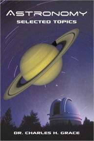 Astronomy: Selected Topics