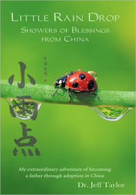 Title: Little Rain Drop: Showers of Blessings from China, Author: Jeff Taylor