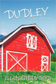 Title: Dudley and Friends, Author: Ellen Sherwood