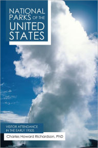Title: National Parks of the United States: Visitor Attendance in the Early 1950S, Author: Charles Howard Richardson