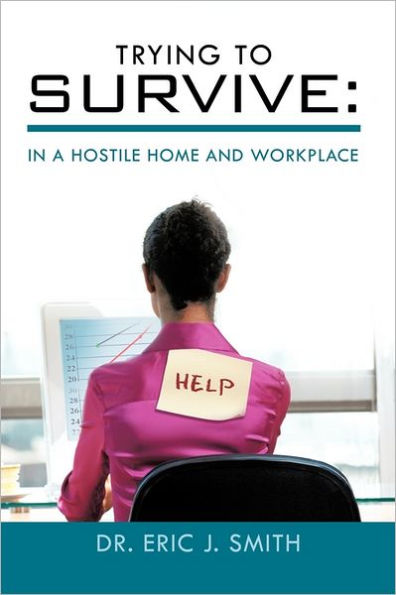 Trying to Survive: In a Hostile Home and Workplace