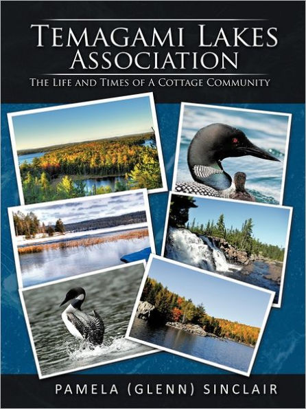 Temagami Lakes Association: The Life and Times of a Cottage Community