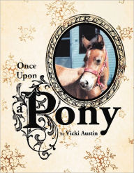 Title: Once Upon a Pony, Author: Vicki Austin