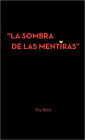 La Sombra De Las Mentiras