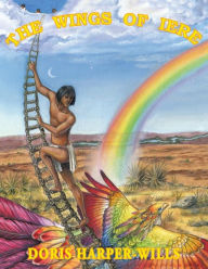 Title: The Wings of Iere: Amerindian Legends, Author: Doris Harper-Wills