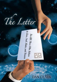 Title: The Letter: For All Those Who Believe in Love, Soul Mates, and Forever, Author: Dan Clark