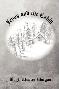 Jesus And The Cabin