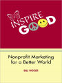 Inspire Good: Nonprofit Marketing for a Better World