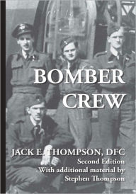 Title: Bomber Crew, Author: by Jack E. Thompson DFC