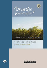 Title: Breathe, You Are Alive!: The Sutra on the Full Awareness of Breathing (Easyread Large Edition), Author: Thich Nhat Hanh