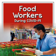 Title: Food Workers During COVID-19, Author: Robin Johnson