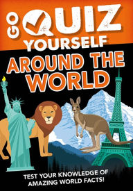 Title: Go Quiz Yourself Around the World, Author: Izzi Howell