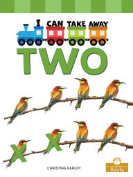 Title: I Can Take Away Two, Author: Christina Earley