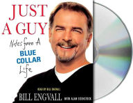 Just a Guy: Notes from a Blue Collar Life