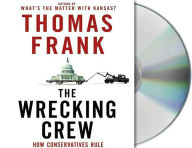 Wrecking Crew: How Conservatives Rule