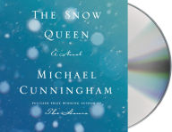 Title: The Snow Queen: A Novel, Author: Michael Cunningham