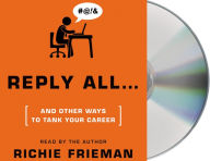 REPLY ALL...and Other Ways to Tank Your Career