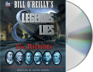 Title: Bill O'Reilly's Legends and Lies: The Patriots, Author: David Fisher