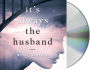It's Always the Husband: A Novel
