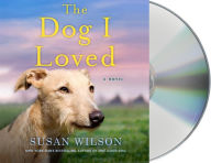Title: The Dog I Loved, Author: Susan Wilson