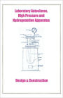 Laboratory Autoclaves, High Pressure and Hydrogenation Apparatus: Design & Construction