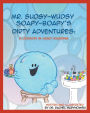 Mr. Sudsy-Wudsy Soapy-Boapy's Dirty Adventures